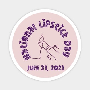 National Lipstick Day July 31, 2023 Magnet